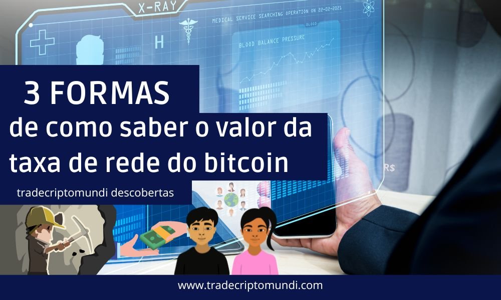 3 Formas de como saber O valor da taxa de rede do bitcoin hoje