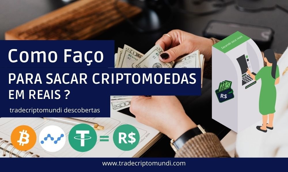 Como, e onde saco criptomoedas por reais?